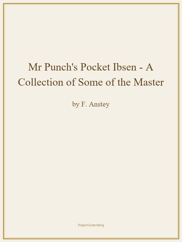 Mr Punch's Pocket Ibsen - A Collection of Some of the Master's Best Known Dramas